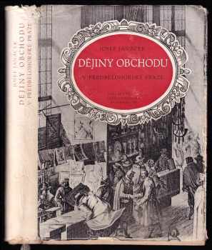 Josef Janáček: Dějiny obchodu v předbělohorské Praze