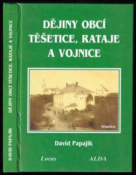 David Papajík: Dějiny obcí Těšetice, Rataje a Vojnice