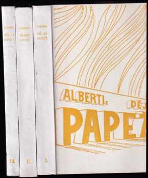 P Alberti: Dějiny Papežů - Papežové KOMPLET I. - III. díl - díl prvý - Od sv. Petra až po Alexandra II. (R. 33 - 1073) + díl prvý - část druhá Od sv. Petra až po Alexandra II. (R. 33 - 1073) + Díl druhý - část třetí - Od svatého Řehoře VII. až po Celestina III. (R. 1073 - 1198)