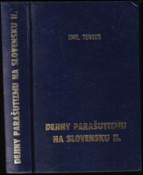 Emil Tencer: Dejiny parašutizmu na Slovensku, 1. - 2. díl,