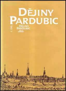 Dějiny Pardubic : I. díl - František Šebek (1990, Městský národní výbor v Pardubicích ve spolupráci s Krajským muzeem východních Čech, pracoviště Pardubice a Akademií J.A. Kom...) - ID: 493955