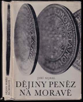 Jiří Sejbal: Dějiny peněz na Moravě
