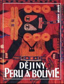 Bohumír Roedl: Dějiny Peru a Bolívie