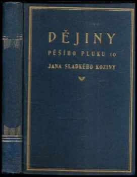 Ferdinand Ivanovič Pražský-Slavkovský: Dějiny pěšího pluku 10 Jana Sladkého Koziny