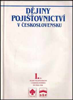 Dějiny pojišťovnictví v Československu 1. díl, Dějiny pojišťovnictví v Československu do roku 1918.