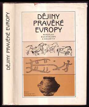 Miroslav Buchvaldek: Dějiny pravěké Evropy : celost. vysokošk. učebnice pro stud. filozof. fakult