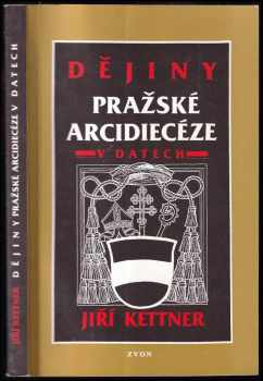 Dějiny pražské arcidiecéze v datech - Jiří Kettner (1993, Zvon) - ID: 581297