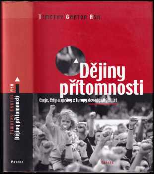 Timothy Garton Ash: Dějiny přítomnosti