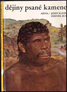Dějiny psané kamenem : po stopách člověka minulosti - Josef Kleibl (1976, Artia) - ID: 733036