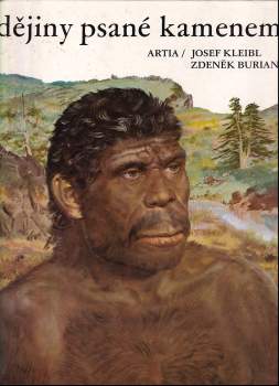 Dějiny psané kamenem : po stopách člověka minulosti - Josef Kleibl (1976, Artia) - ID: 773499