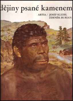 Dějiny psané kamenem : po stopách člověka minulosti - Josef Kleibl (1976, Artia) - ID: 778350