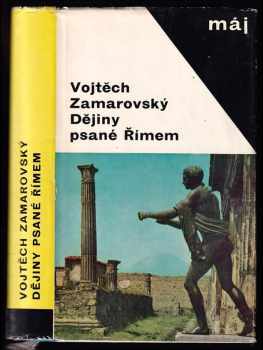 Dějiny psané Římem - Vojtěch Zamarovský (1967, Mladá fronta) - ID: 764048