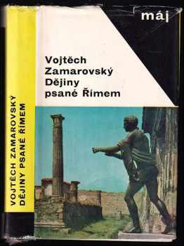 Dějiny psané Římem - Vojtěch Zamarovský (1967, Mladá fronta) - ID: 747360