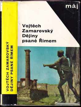 Dějiny psané Římem - Vojtěch Zamarovský (1967, Mladá fronta) - ID: 753092