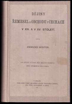 Zikmund Winter: Dějiny řemesel a obchodu v Čechách v XIV. a v XV. století