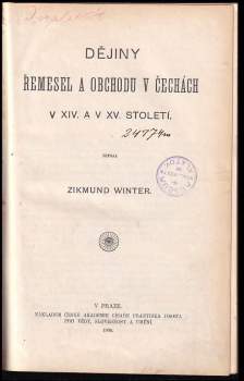 Zikmund Winter: Dějiny řemesel a obchodu v Čechách v XIV. a v XV. století