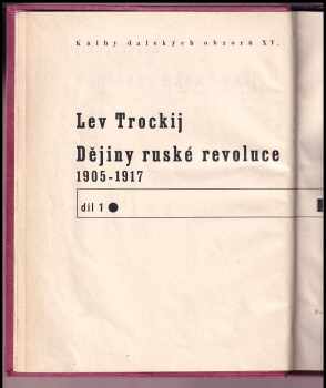 Lev Trockij: Dějiny ruské revoluce - 1905-1917 I - III - KOMPLET