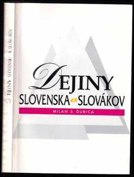 Dejiny Slovenska a Slovákov - Milan Stanislav Ďurica (1996, Slovenské pedagogické nakladatel'stvo) - ID: 830101