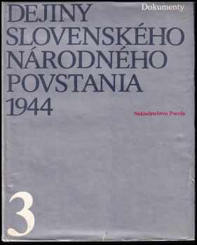 Miroslav Kropilák: Dejiny slovenského národného povstania 1944 - 3