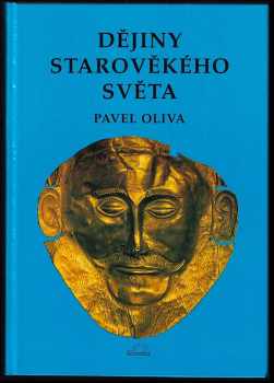 Dějiny starověkého světa - Pavel Oliva (1994, Scientia) - ID: 1334947