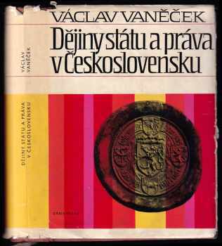 Václav Vaněček: Dějiny státu a práva v Československu do roku 1945