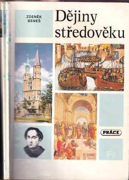 Dějiny středověku a prvního století raného novověku : učebnice pro střední školy - Zdeněk Beneš (1994, Práce) - ID: 933061