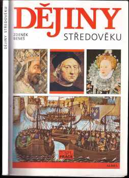 Zdeněk Beneš: Dějiny středověku a prvního století raného novověku : učebnice pro střední školy