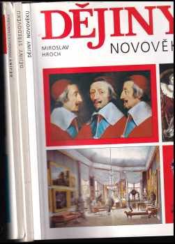 KOMPLET Historie 3X Dějiny pravěku a starověku + Dějiny středověku a prvního století raného novověku + Dějiny novověku - Zdeněk Beneš, Miroslav Hroch, Jan Souček, Zdeněk Beneš, Miroslav Hroch, Jan Souček (1997, Práce) - ID: 745979