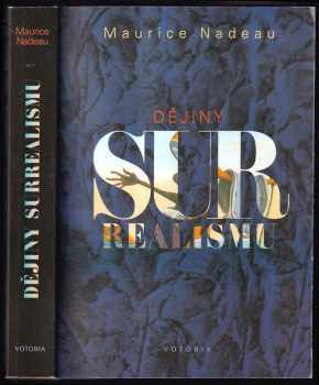 Maurice Nadeau: Dějiny surrealismu a surrealistické dokumenty