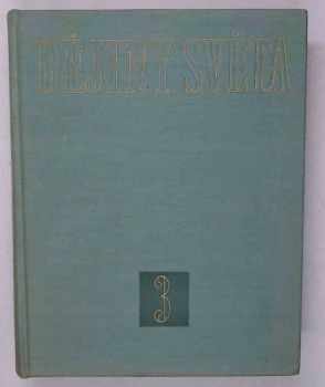 Dějiny světa. Svazek 3 : Svazek III (1962, Státní nakladatelství politické literatury) - ID: 77598