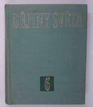 Dějiny světa v deseti svazcích. 6