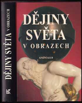 Dějiny světa v obrazech (1995, Knižní klub) - ID: 495169