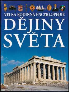 Dějiny světa : velká rodinná encyklopedie