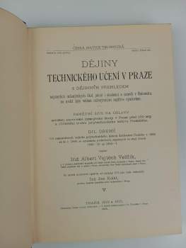 Albert Vojtěch Velflík: Dějiny technického učení v Praze s dějinným přehledem nejstarších inženýrských škol, jakož i akademií a ústavů v Rakousku, na nichž bylo vědám inženýrským nejdříve vyučováno