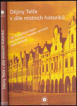 Jan Evangelista Kypta: Dějiny Telče v díle místních historiků
