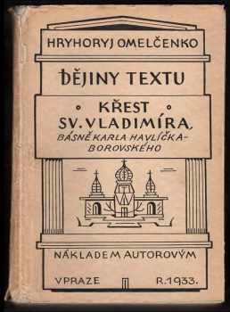 Hryhorìj Omel'čenko: Dějiny textu Křest sv. Vladimíra, básně Karla Havlíčka Borovského : ve 3 dílech