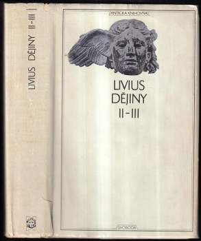 Dějiny : II-III - 17. zv. Antická knihovna - Titus Livius, Titus Livius Patavinus (1972, Svoboda) - ID: 758313