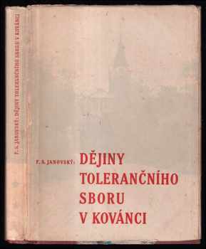 Dějiny tolerančního sboru v Kovánci - František S Janovský (1945, Staršovstvo farního sboru) - ID: 228362