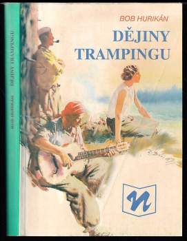 Bob Hurikán: Dějiny trampingu