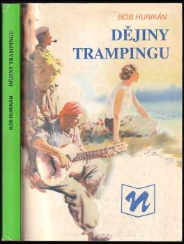 Bob Hurikán: Dějiny trampingu