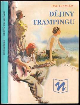 Bob Hurikán: Dějiny trampingu