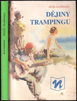 Bob Hurikán: Dějiny trampingu
