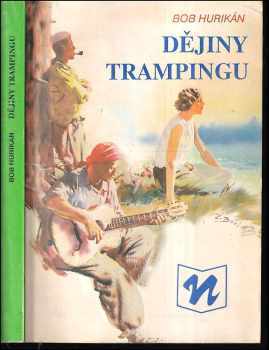 Bob Hurikán: Dějiny trampingu