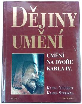 Dějiny umění : Umění na dvoře Karla IV