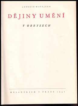 Antonín Matějček: Dějiny umění v obrysech