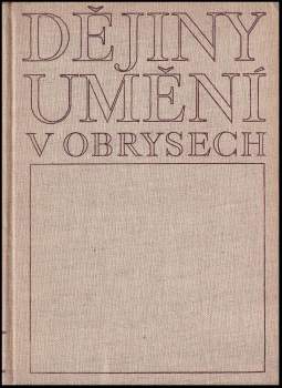 Antonín Matějček: Dějiny umění v obrysech
