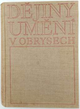 Antonín Matějček: Dějiny umění v obrysech