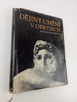 Antonín Matějček: Dějiny umění v obrysech