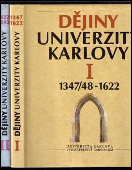 Dějiny univerzity Karlovy I. - II. : 1347/48-1622 + 1622-1802 : I, 1347/48-1622 - 1347-1622 - Ivana Čornejová, Michal Svatoš (1995, Karolinum) - ID: 495258