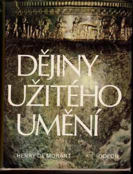 Henry de Morant: Dějiny užitého umění od nejstarších dob po současnost